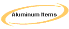 Aluminum Items